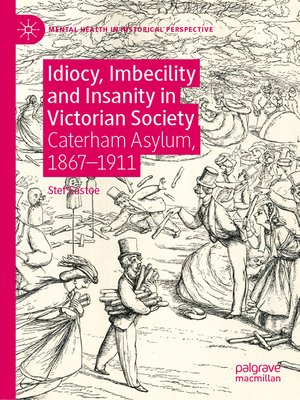 cover image of Idiocy, Imbecility and Insanity in Victorian Society
